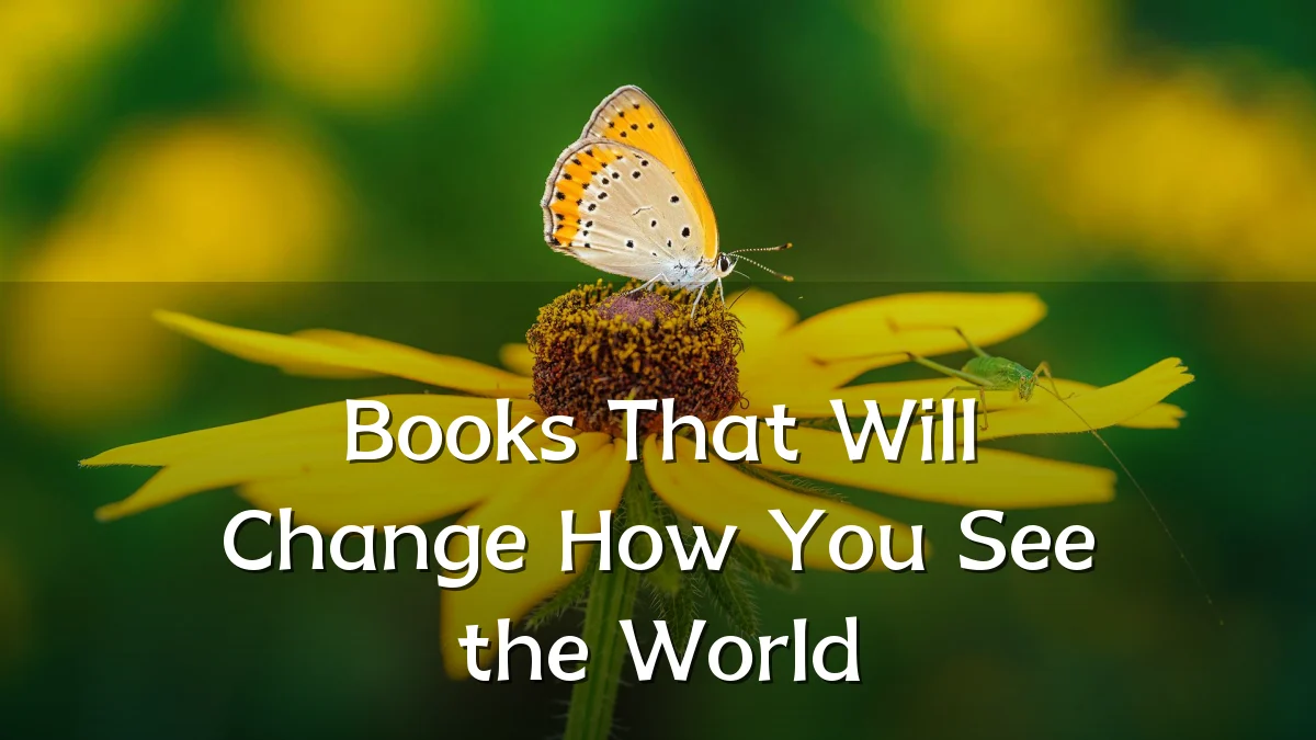 Books That Will Change How You See the World