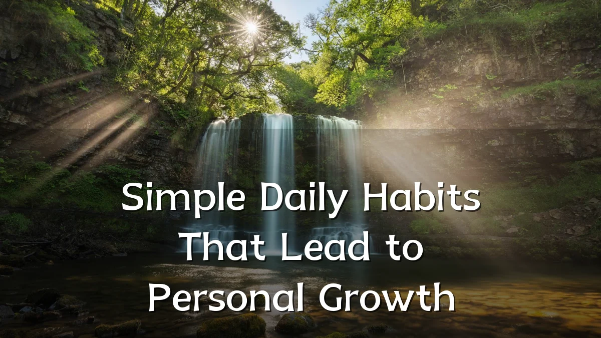 Simple Daily Habits That Lead to Personal Growth
