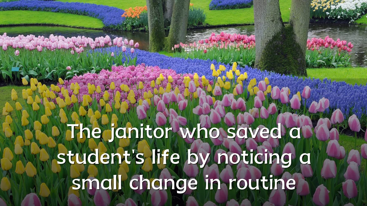 The janitor who saved a student's life by noticing a small change in routine