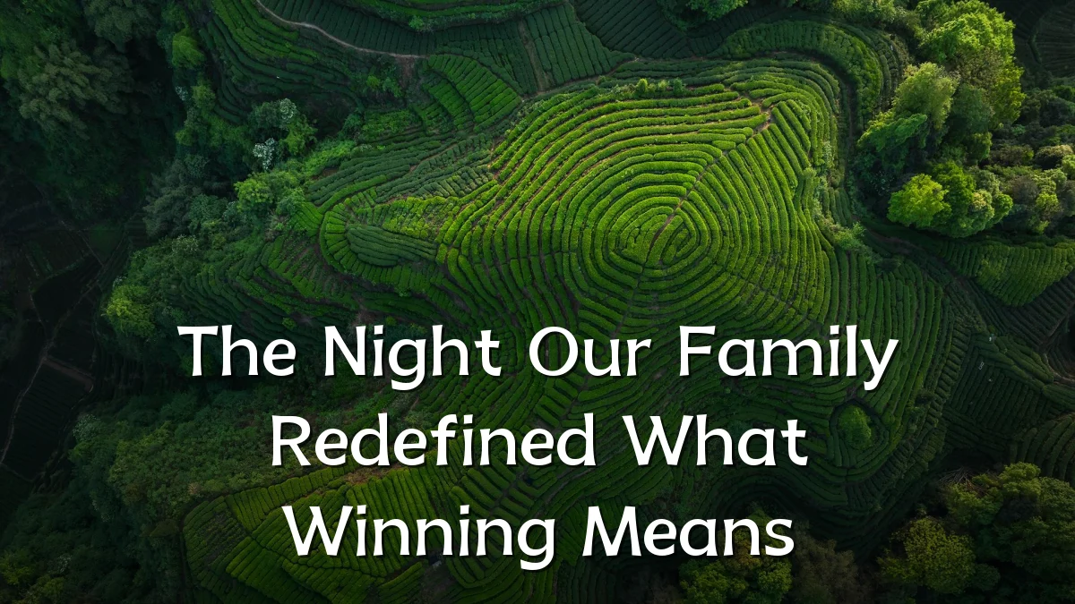 The Night Our Family Redefined What Winning Means