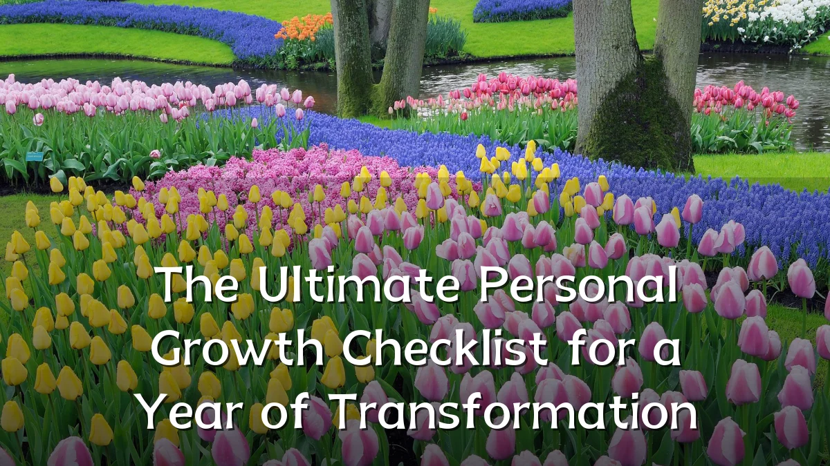 The Ultimate Personal Growth Checklist for a Year of Transformation