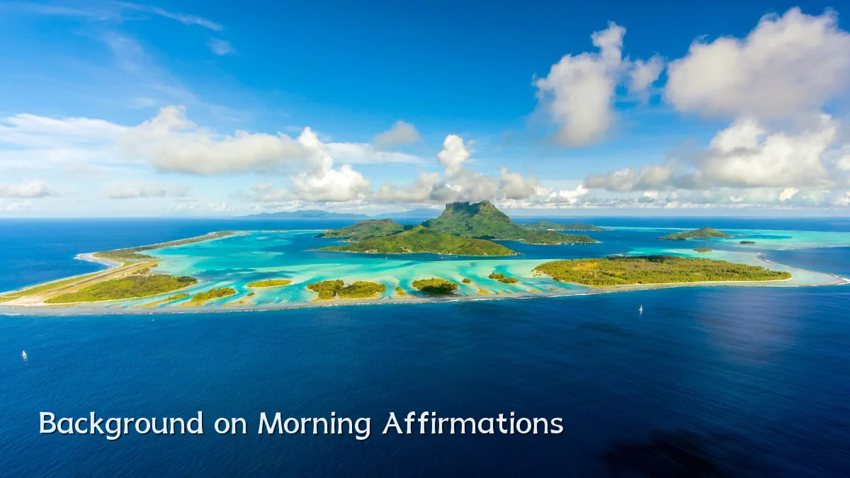 Background on Morning Affirmations