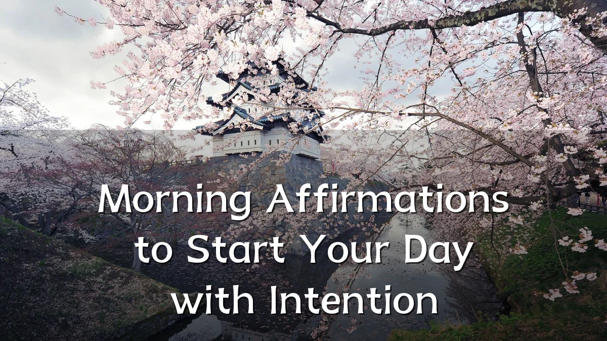 Morning Affirmations to Start Your Day with Intention